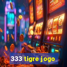 333 tigre jogo